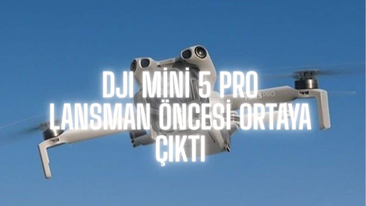 DJI Mini 5 Pro Lansman Öncesi Görüntülendi