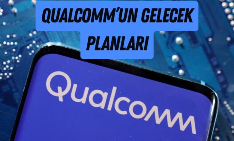 Qualcomm Telefonların Geleceğini Böyle Yorumladı