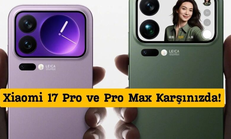 Xiaomi 17 Pro ve 17 Pro Max