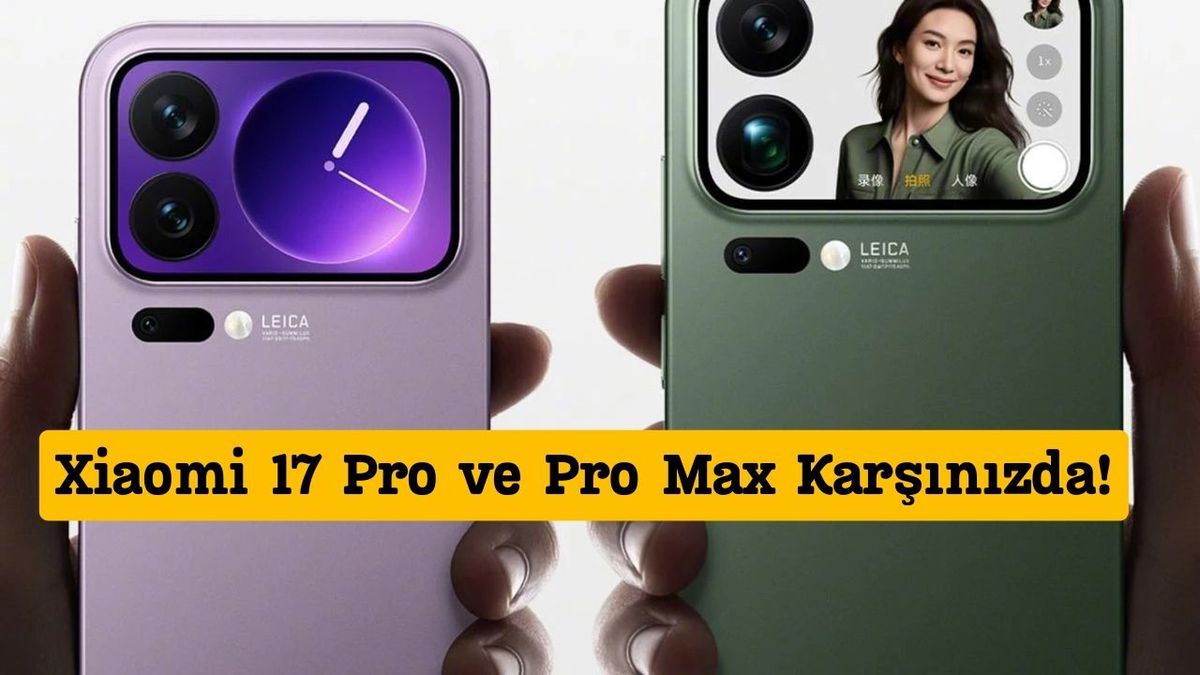 Xiaomi 17 Pro ve 17 Pro Max