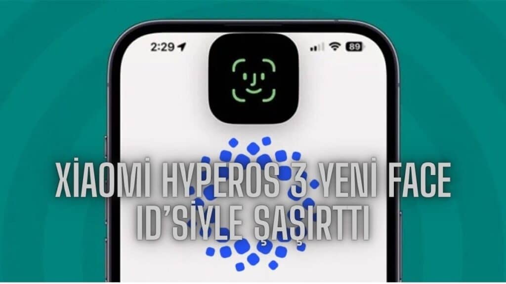 Xiaomi HyperOS 3 Yeni Face ID’siyle Şaşırttı