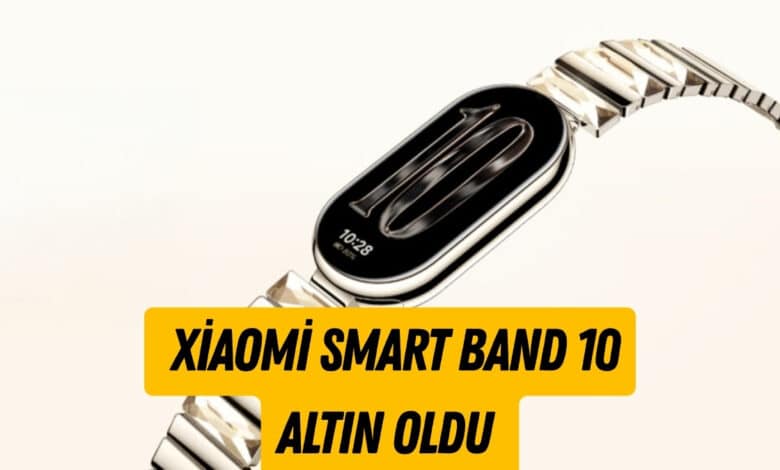 Xiaomi Smart Band 10 Altın Kaplama Tasarımla Geldi