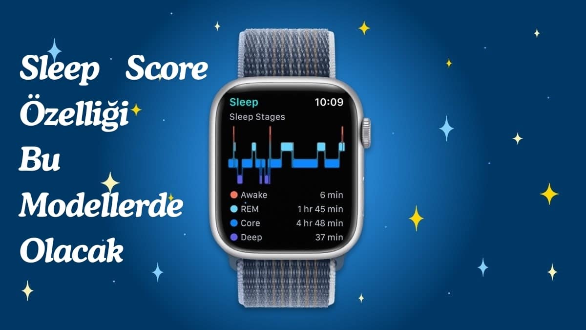 Apple Watch Sleep Score Özelliği Bu Modellerde Olacak