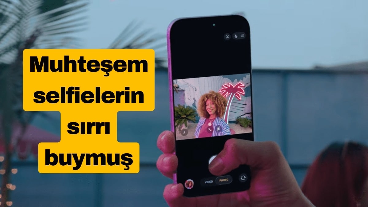 Apple Mühendisi iPhone 17’nin Selfie Sırrını Anlattı