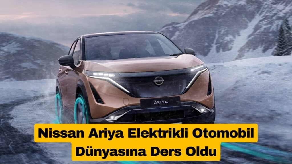 Nissan Ariya Elektrikli Otomobil Dünyasına Ders Oldu