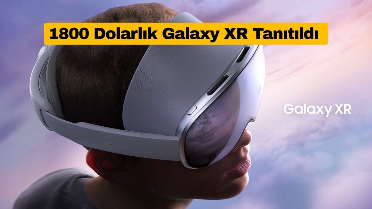 Samsung 1800 Dolarlık Galaxy XR Karma Gerçeklik Gözlüğünü Tanıttı