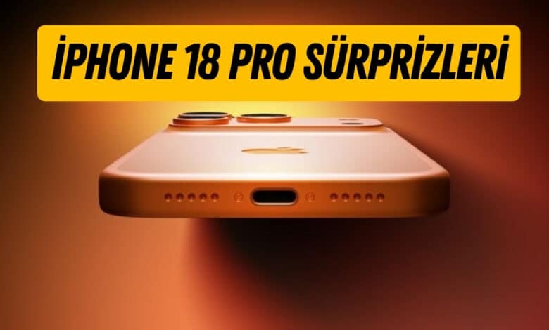 iPhone 18 Pro 6 Yeni Özelliğiyle Şimdiden Gündemde