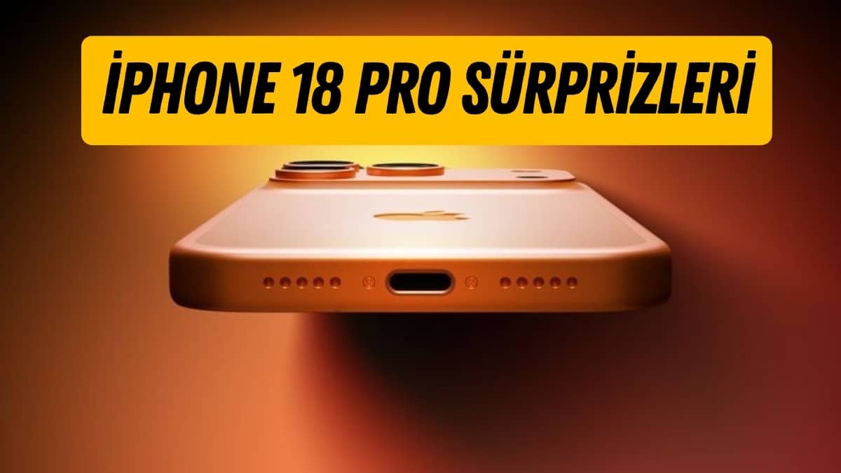 iPhone 18 Pro 6 Yeni Özelliğiyle Şimdiden Gündemde