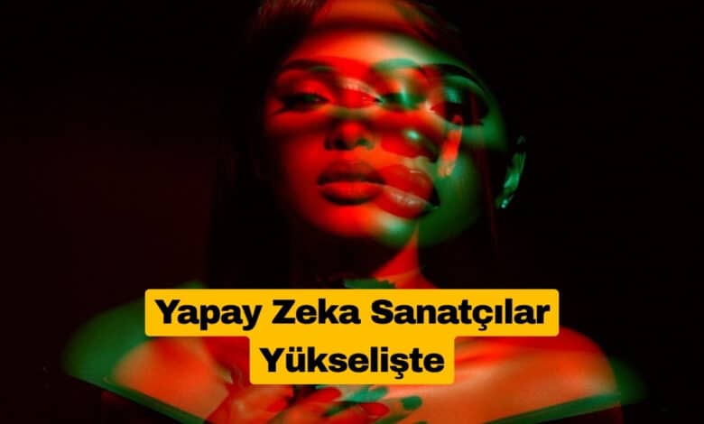 Her Hafta En Az Bir Yapay Zeka Sanatçı Patlıyor