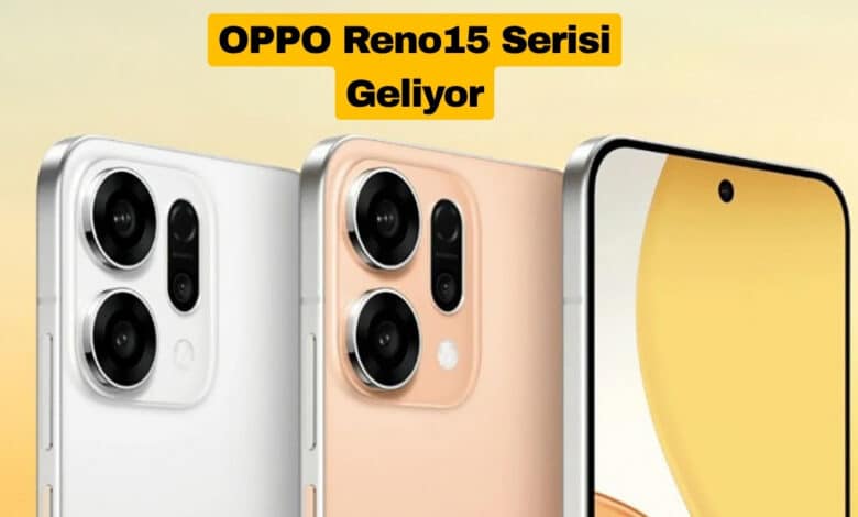 OPPO Reno15 Serisi İçin Geri Sayım Başladı