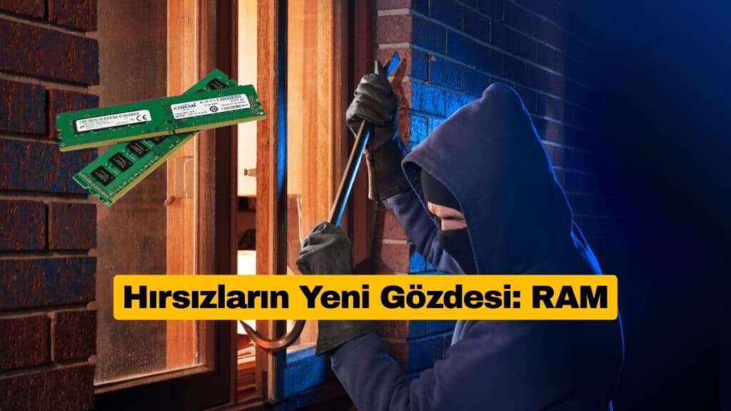 RAM Altın Gibi Değerli Oldu, Hırsızlıklar Başladı