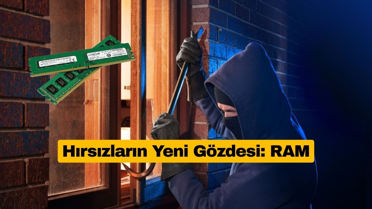 RAM Altın Gibi Değerli Oldu, Hırsızlıklar Başladı