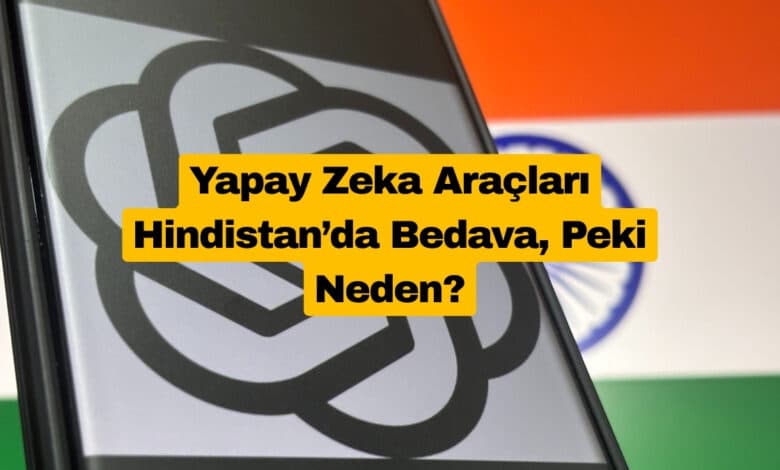 Yapay Zeka Araçları Hindistan’da Bedava, Peki Neden