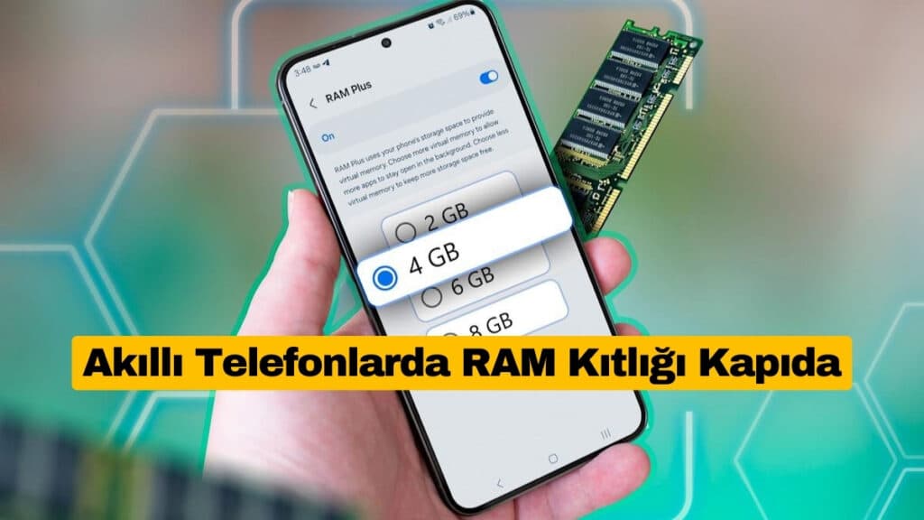 Akıllı Telefonlarda RAM Kıtlığı Kapıda