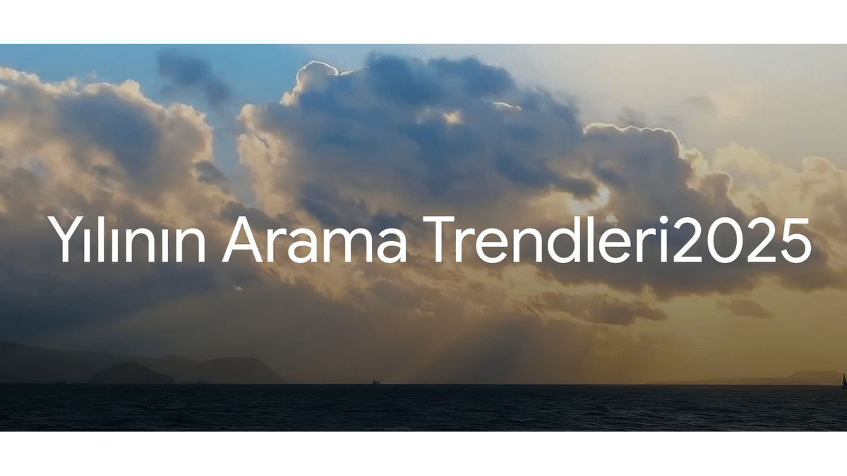 Google 2025 Türkiye Enleri Açıklandı