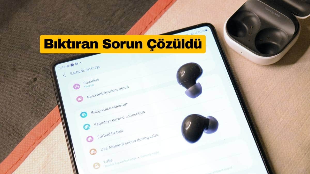 Galaxy Buds Uygulamasındaki Bıktıran Sorun Çözüldü