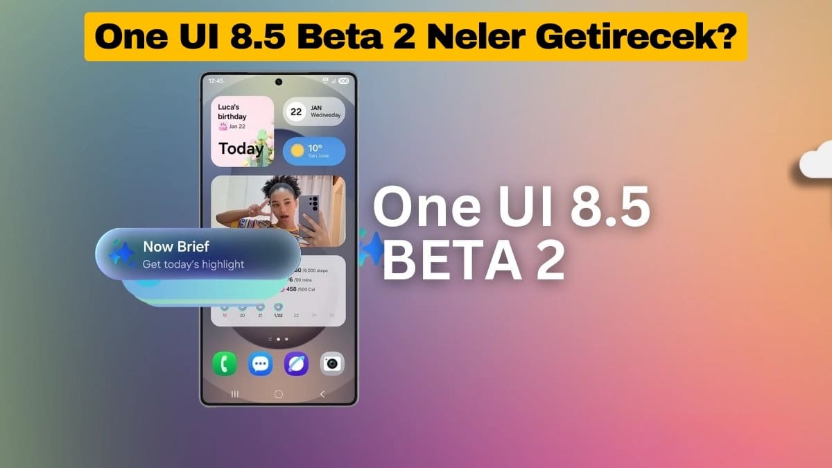 One UI 8.5 Beta 2 Neler Getirecek