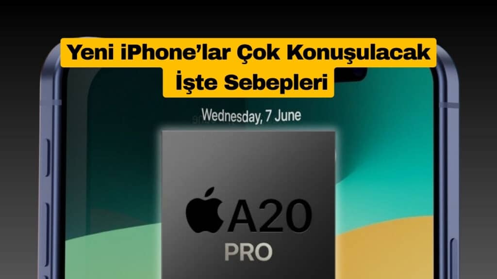 Yeni iPhone’lar Çok Konuşulacak: İşte Sebepleri