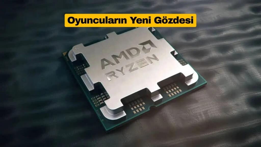 AMD Ryzen 7 9850X3D Oyun Dünyasını Salladı