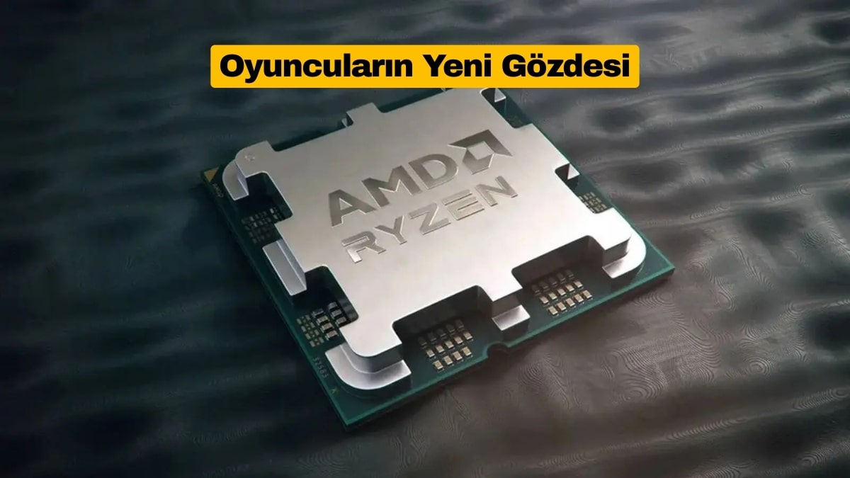 AMD Ryzen 7 9850X3D Oyun Dünyasını Salladı