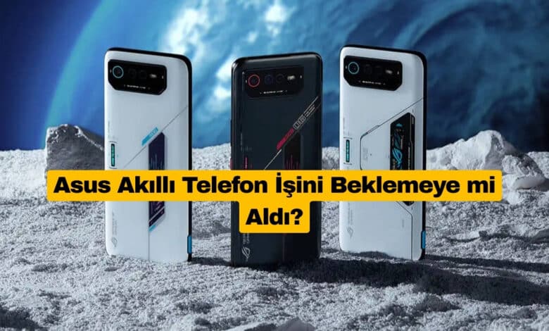 Asus Akıllı Telefon İşini Beklemeye mi Aldı?