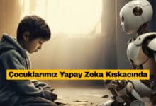 Çocuklarımız Yapay Zeka Kıskacında