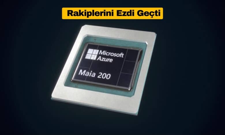 Microsoft Azure Maia 200 Rakiplerini Ezdi Geçti