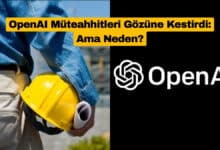 OpenAI Müteahhitleri Gözüne Kestirdi: Ama Neden?