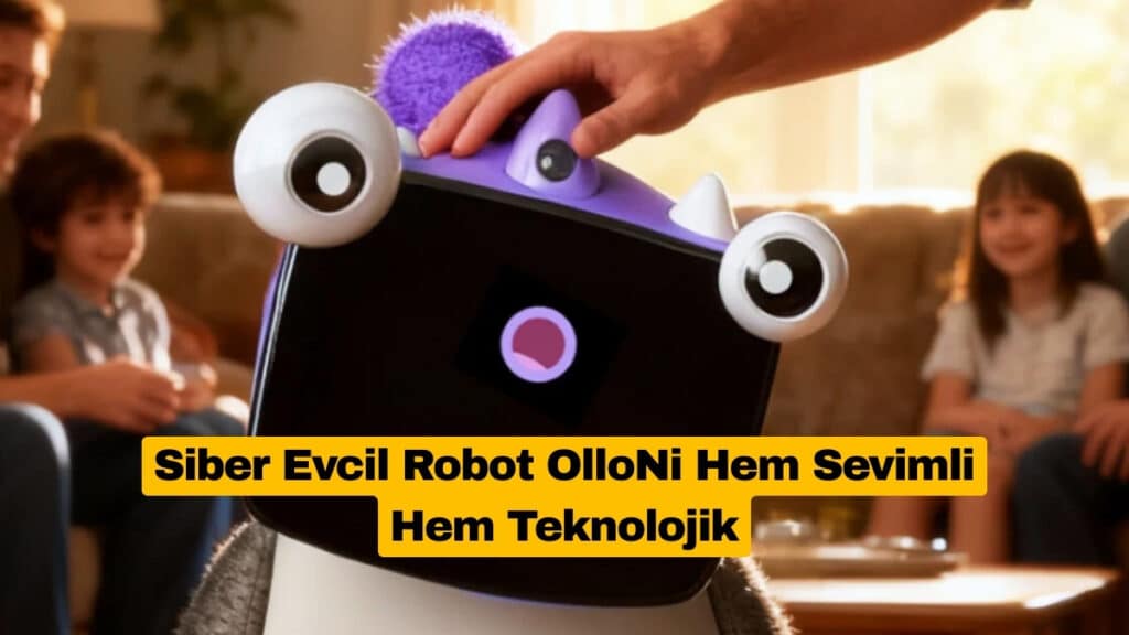 Siber Evcil Robot OlloNi Hem Sevimli Hem Teknolojik