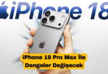 iPhone 18 Pro Max İle Dengeler Değişecek