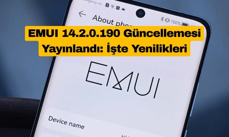 EMUI 14.2.0.190 Güncellemesi Yayınlandı: İşte Yenilikleri