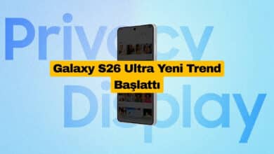 Gizlilik Ekranı Galaxy S26 Ultra'ya Özel Olmayacak