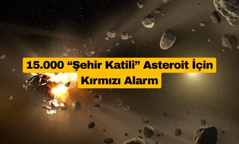 NASA 15.000 “Şehir Katili” Asteroit İçin Alarm Verdi