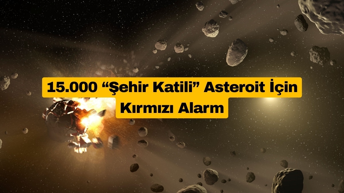 NASA 15.000 “Şehir Katili” Asteroit İçin Alarm Verdi