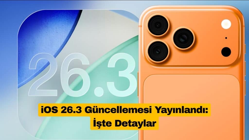 iOS 26.3 Güncellemesi Yayınlandı: İşte Detaylar