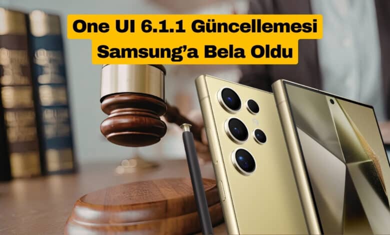 One UI 6.1.1 Güncellemesi Samsung’a Bela Oldu