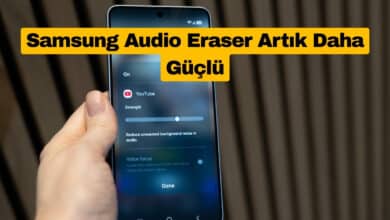 Samsung Audio Eraser Artık Daha Güçlü