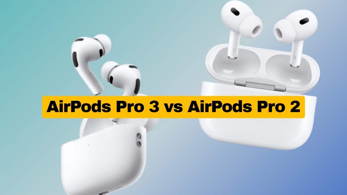 AirPods Pro 3 vs AirPods Pro 2