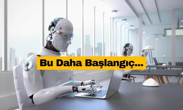 Yapay Zeka 400 Bin Kişiyi İşsiz Bıraktı ve Bu Daha Başlangıç