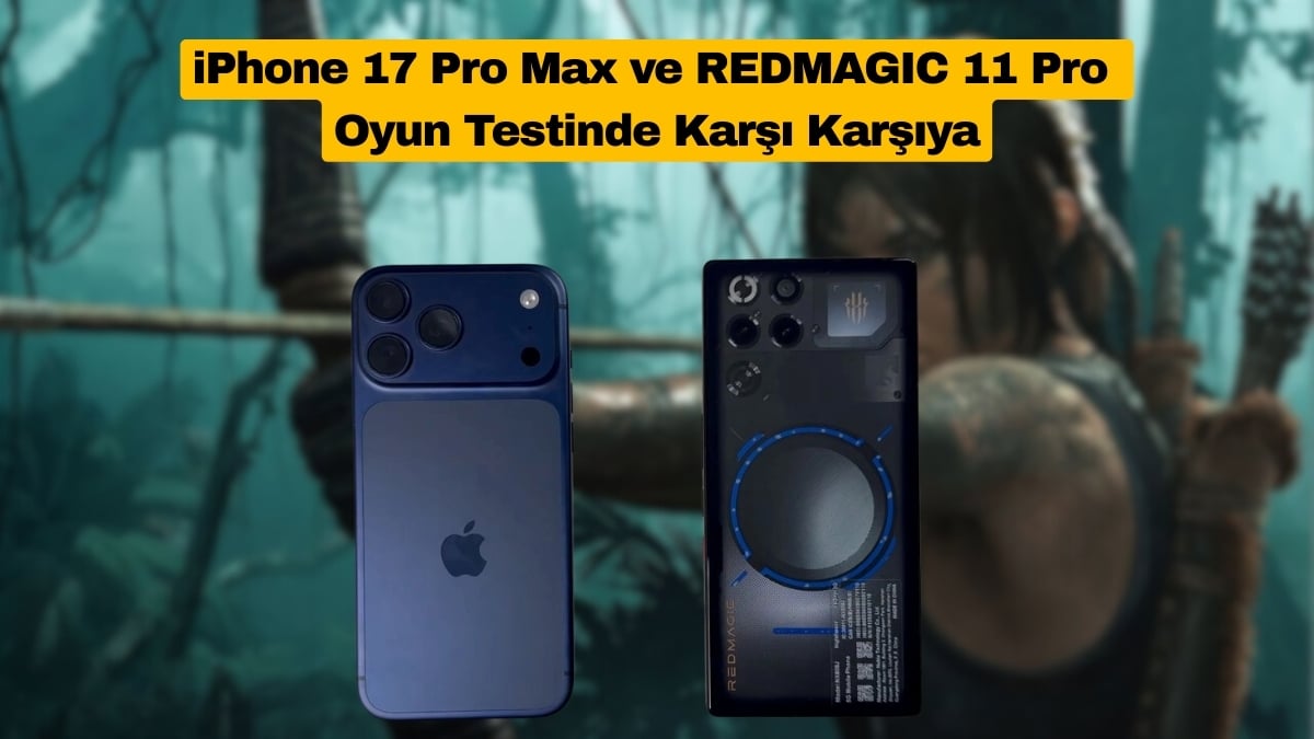iPhone 17 Pro Max ve REDMAGIC 11 Pro Tomb Raider 9 Testinde Karşı Karşıya