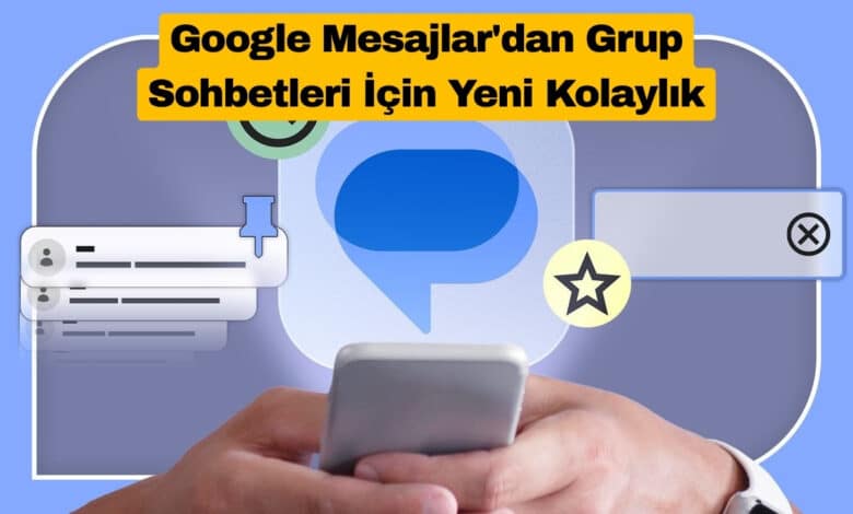 Google Mesajlar'dan Grup Sohbetleri İçin Yeni Kolaylık