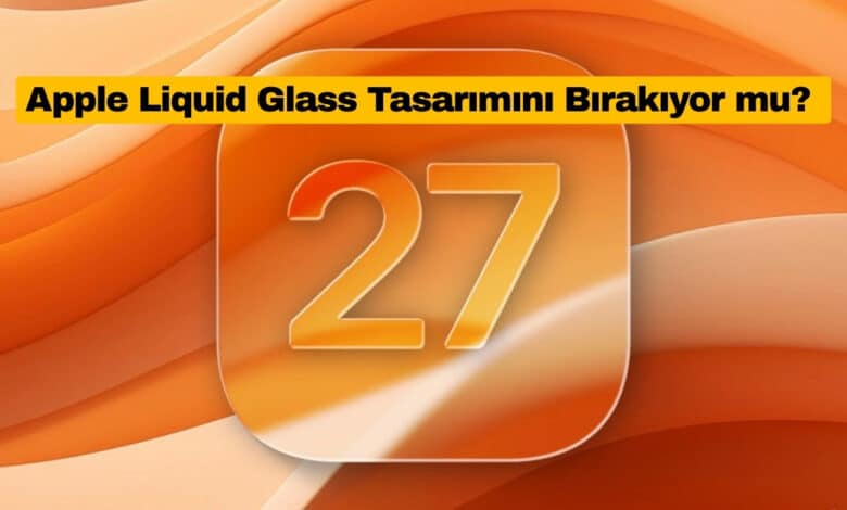 Apple Liquid Glass tasarımını bırakıyor mu?