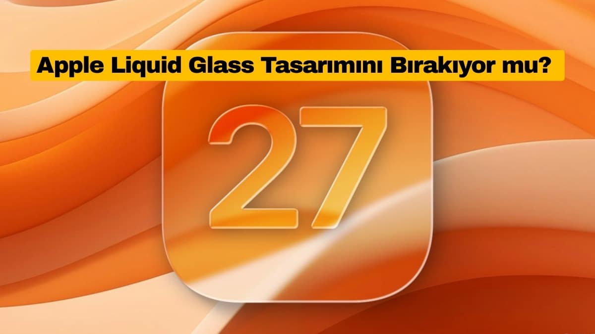 Apple Liquid Glass tasarımını bırakıyor mu?