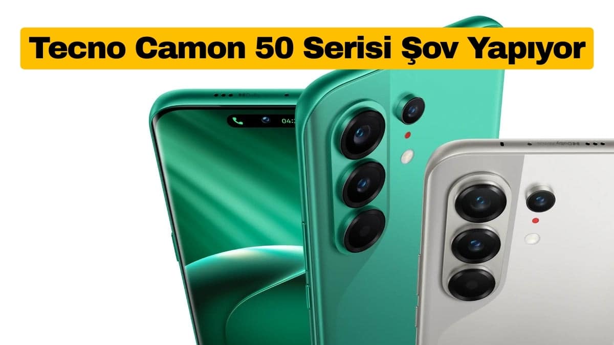 Tecno Camon 50 Serisi Resmen Duyuruldu: İşte Özellikler ve Fiyatlar