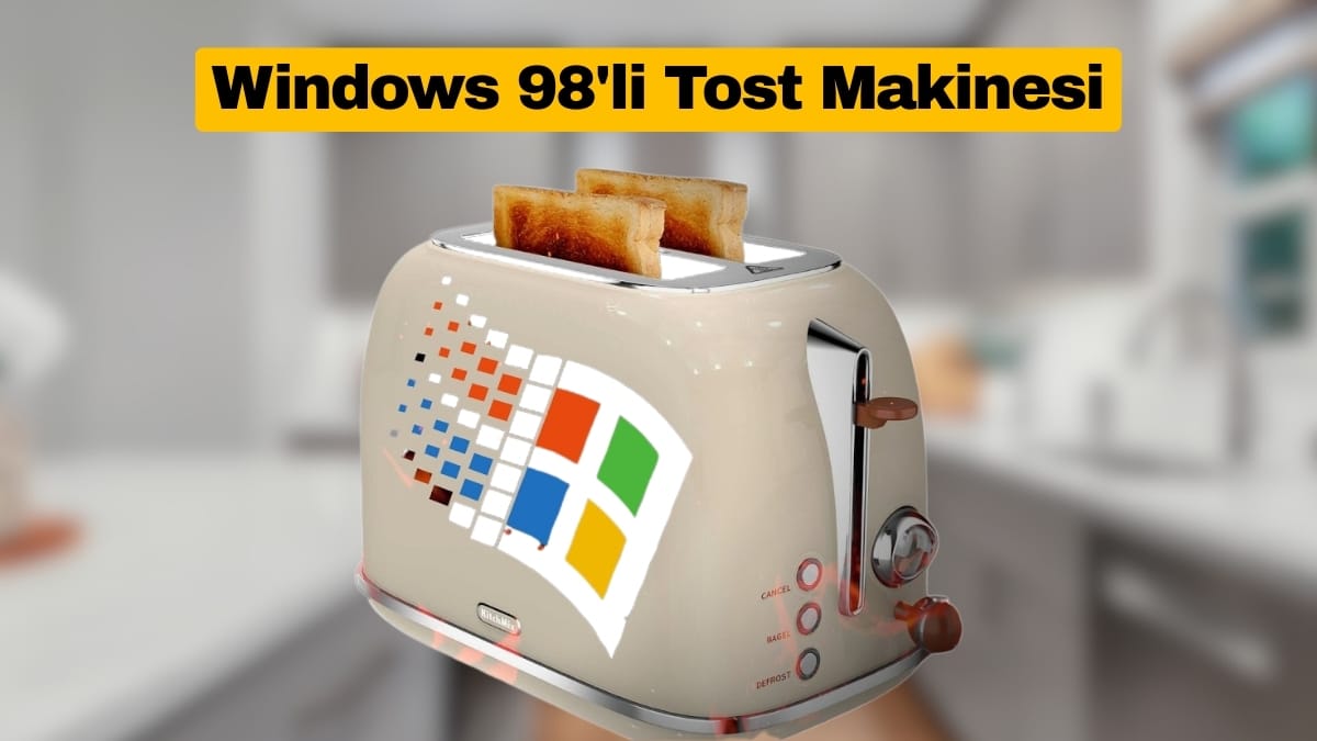 Windows 98 İle Çalışan Akıllı Tost Makinesi Yapıldı