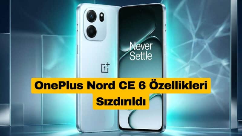 OnePlus Nord CE 6 Özellikleri Sızdırıldı