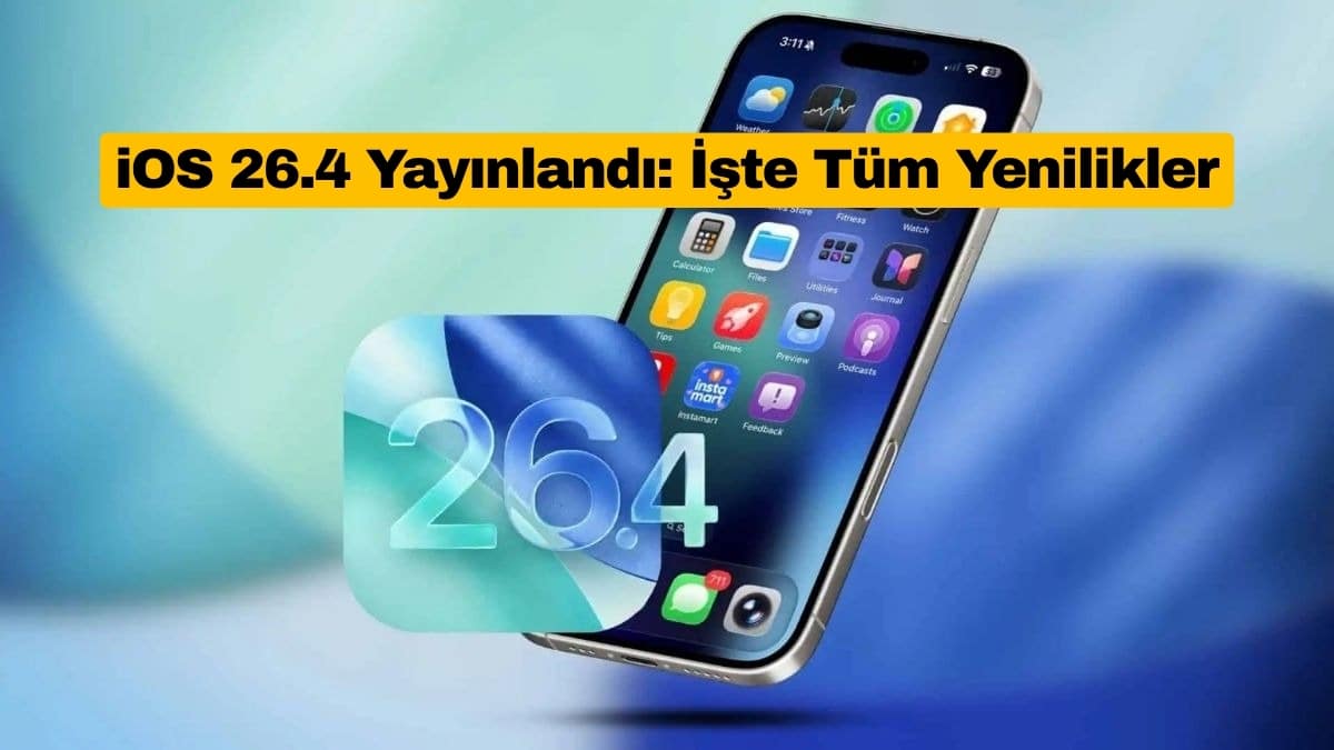 iOS 26.4 Yayınlandı: İşte Tüm Yenilikler