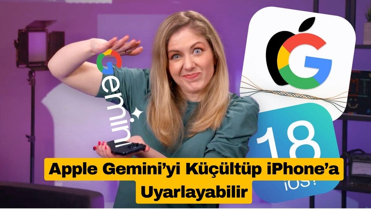 Apple Gemini’yi Küçültüp iPhone’a Uyarlayabilir