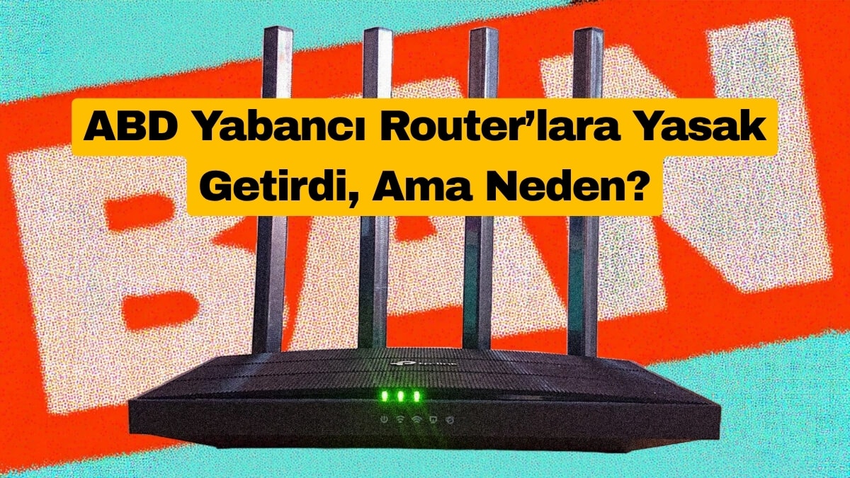 ABD Yabancı Router’lara Yasak Getirdi, Ama Neden?