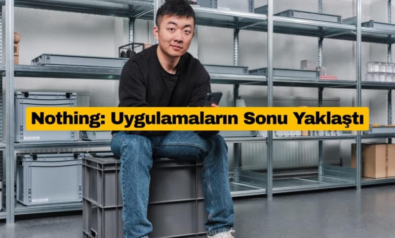 Nothing CEO’suna Göre Uygulamaların Sonu Yaklaştı